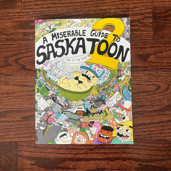 A Miserable Guide to Saskatoon 2: It's Just More of the Same