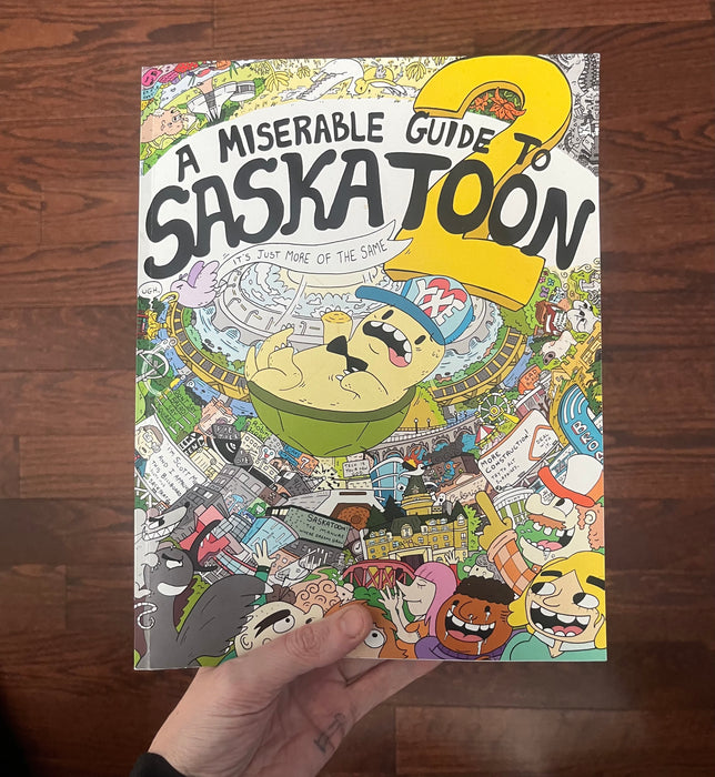 A Miserable Guide to Saskatoon 2: It's Just More of the Same