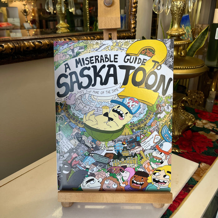 A Miserable Guide to Saskatoon 2: It's Just More of the Same